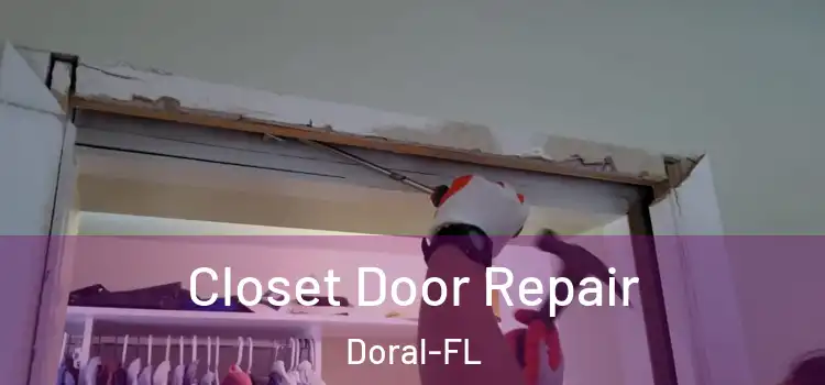  Closet Door Repair Doral-FL
