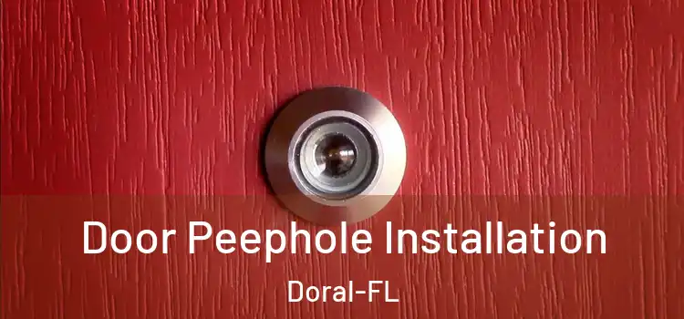 Door Peephole Installation Doral-FL
