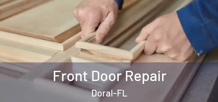  Front Door Repair Doral-FL